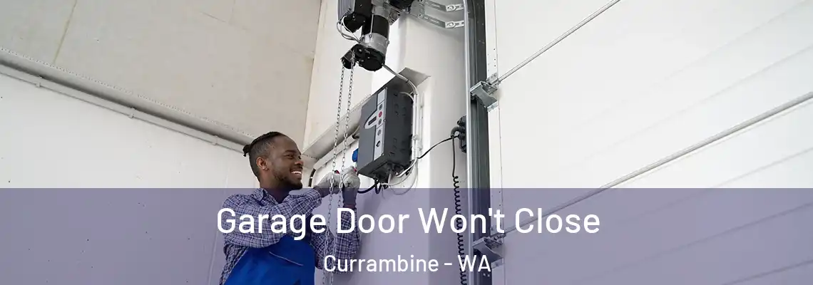 Garage Door Won't Close Currambine - WA