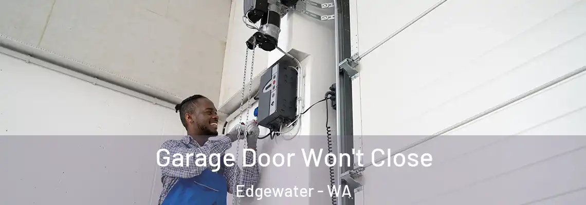 Garage Door Won't Close Edgewater - WA