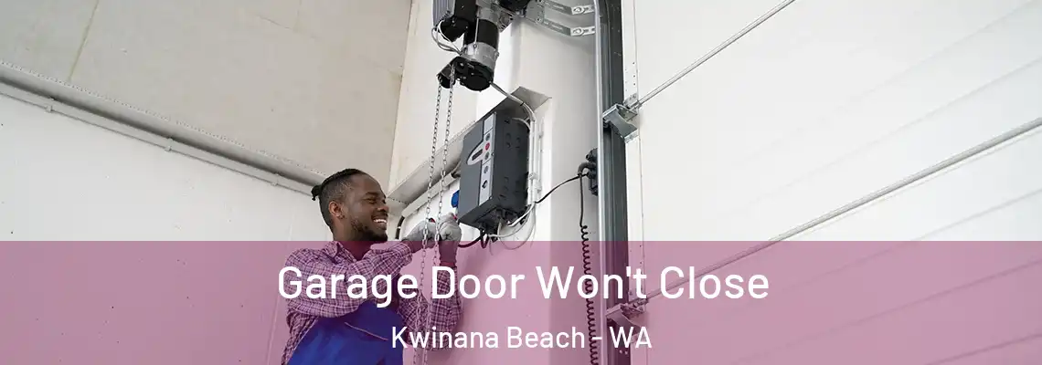 Garage Door Won't Close Kwinana Beach - WA