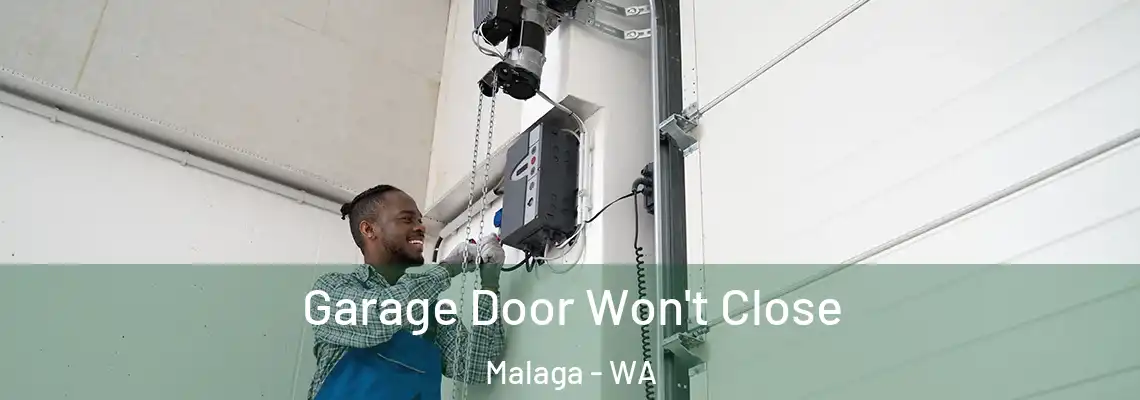 Garage Door Won't Close Malaga - WA