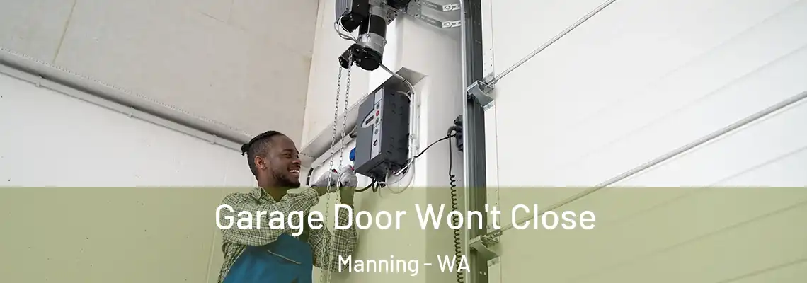 Garage Door Won't Close Manning - WA