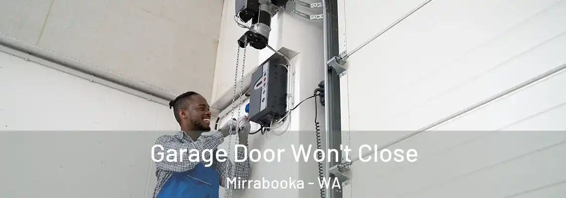 Garage Door Won't Close Mirrabooka - WA