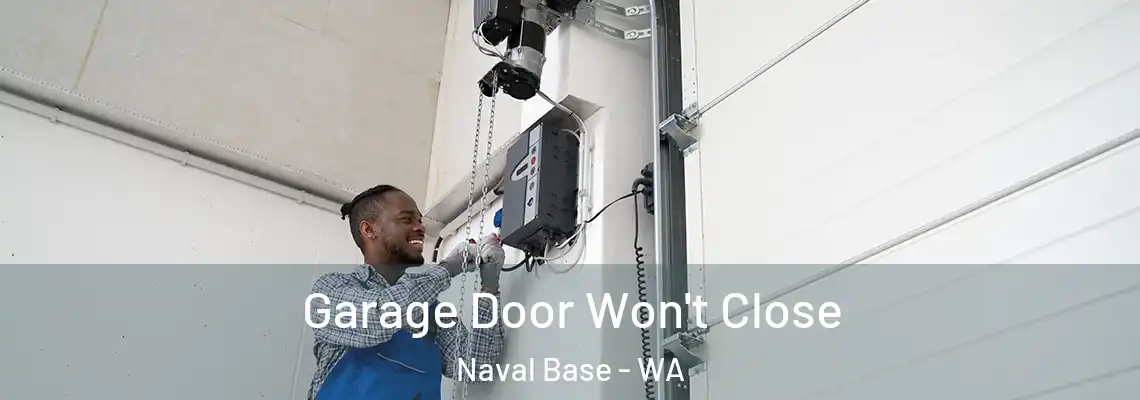 Garage Door Won't Close Naval Base - WA