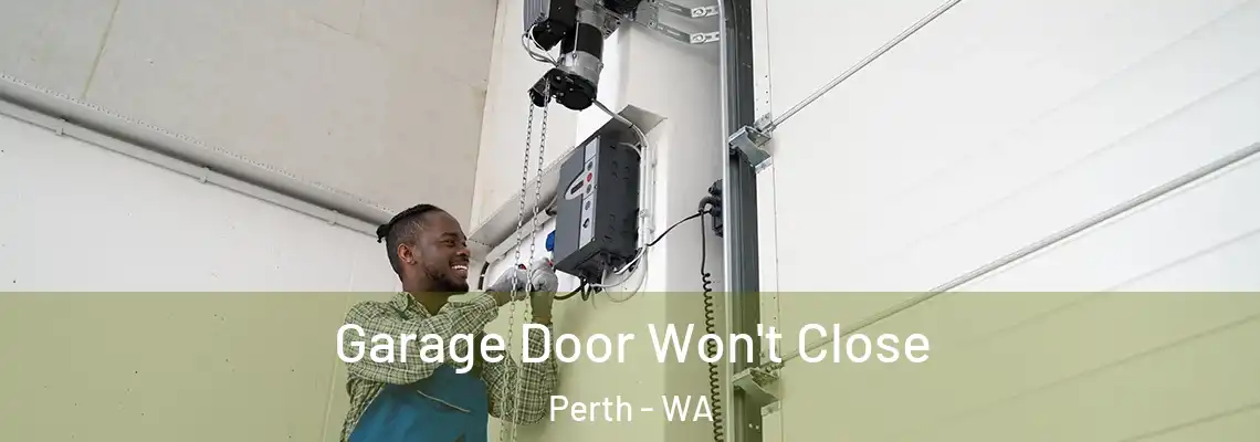 Garage Door Won't Close Perth - WA