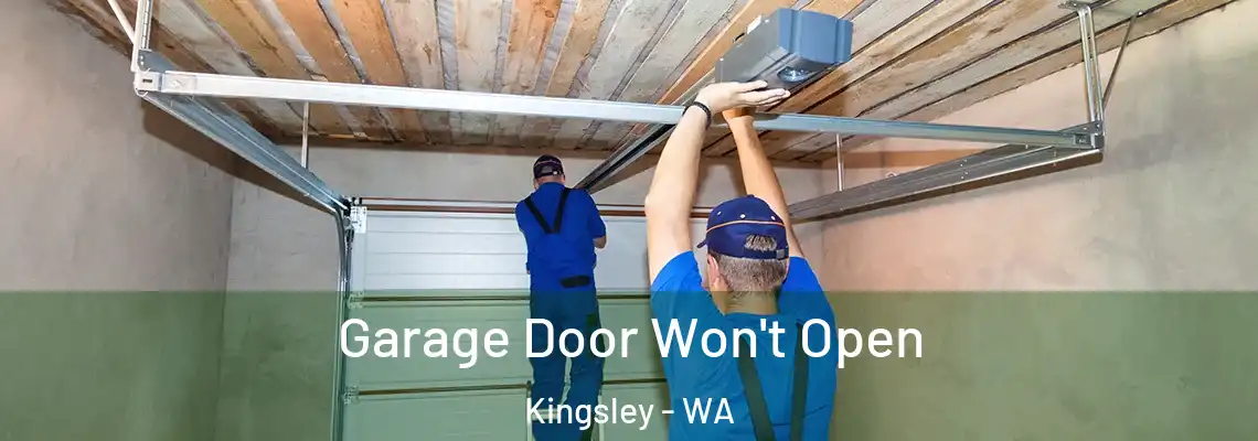 Garage Door Won't Open Kingsley - WA