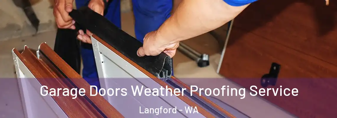 Garage Doors Weather Proofing Service Langford - WA
