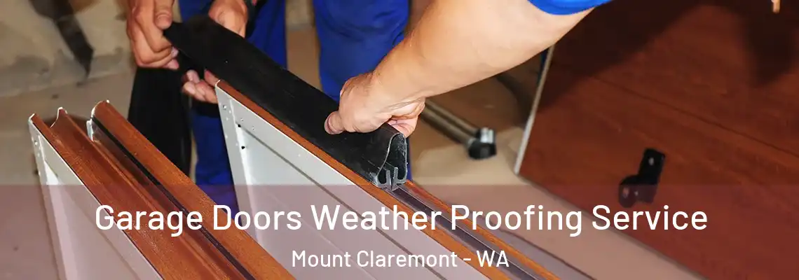 Garage Doors Weather Proofing Service Mount Claremont - WA