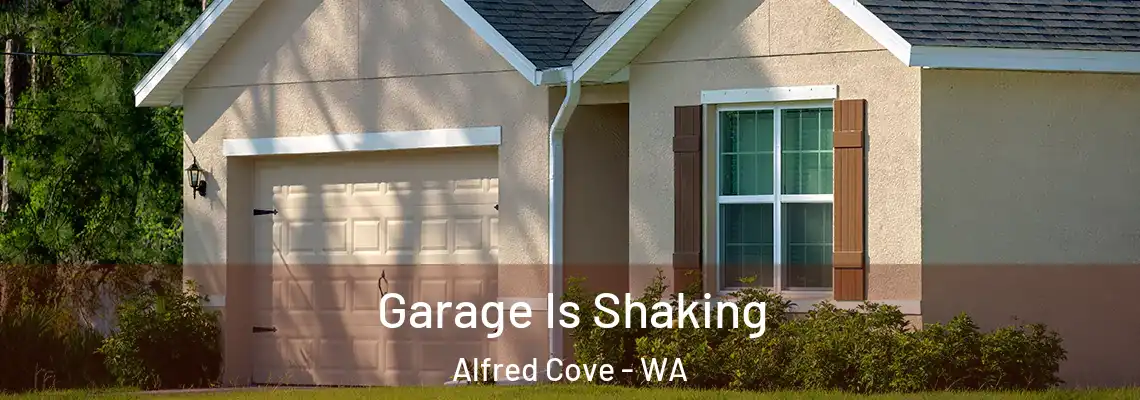 Garage Is Shaking Alfred Cove - WA