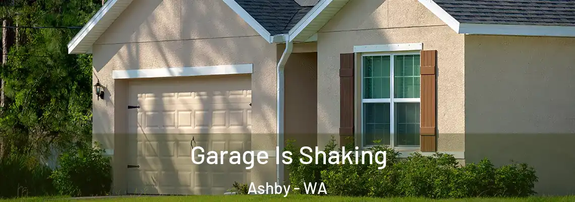 Garage Is Shaking Ashby - WA