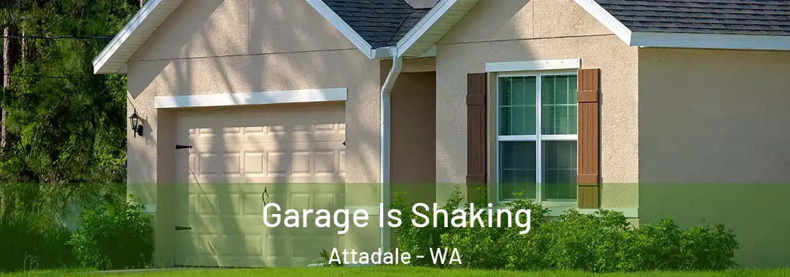 Garage Is Shaking Attadale - WA