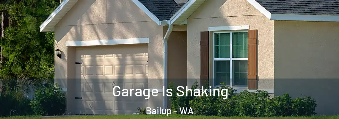 Garage Is Shaking Bailup - WA