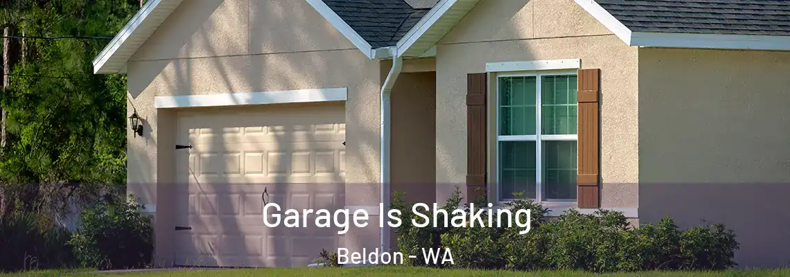 Garage Is Shaking Beldon - WA