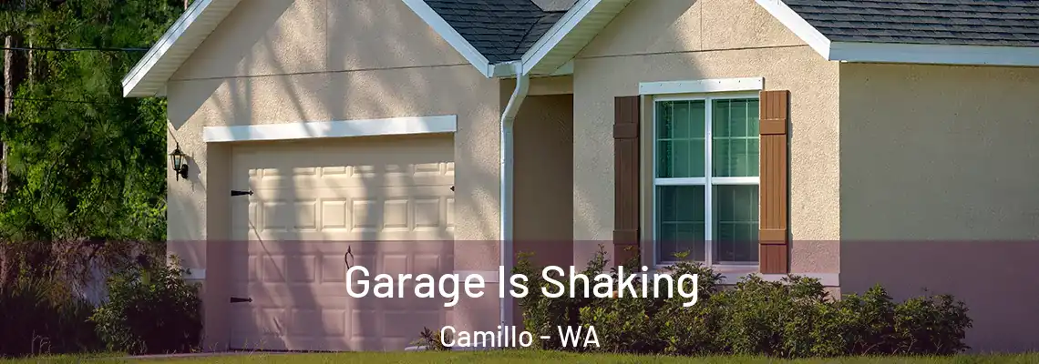 Garage Is Shaking Camillo - WA