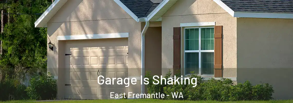 Garage Is Shaking East Fremantle - WA