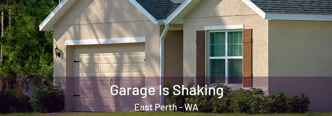 Garage Is Shaking East Perth - WA