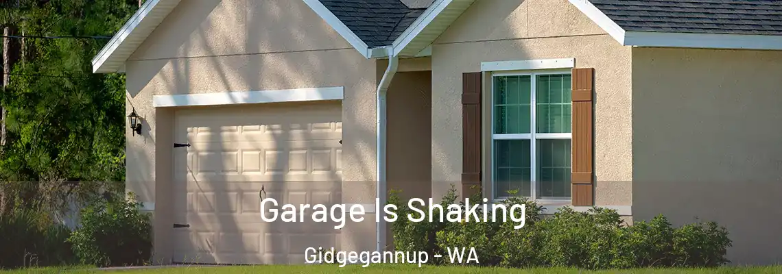 Garage Is Shaking Gidgegannup - WA