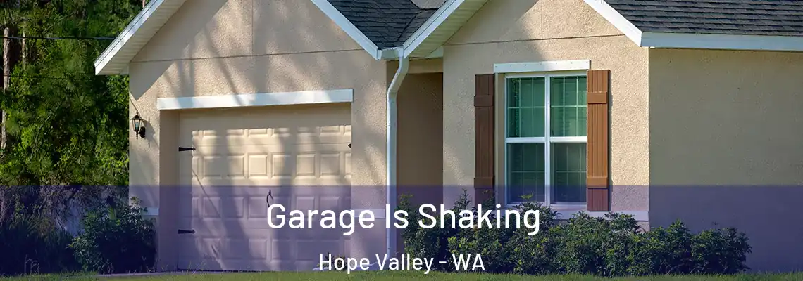 Garage Is Shaking Hope Valley - WA