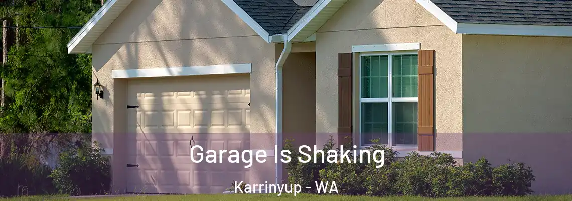 Garage Is Shaking Karrinyup - WA