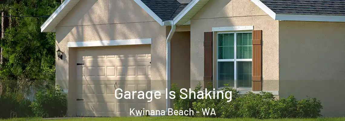Garage Is Shaking Kwinana Beach - WA