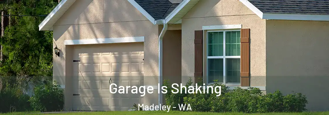 Garage Is Shaking Madeley - WA