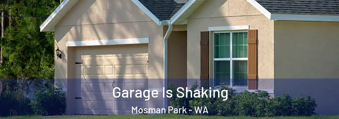 Garage Is Shaking Mosman Park - WA