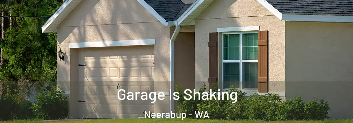 Garage Is Shaking Neerabup - WA