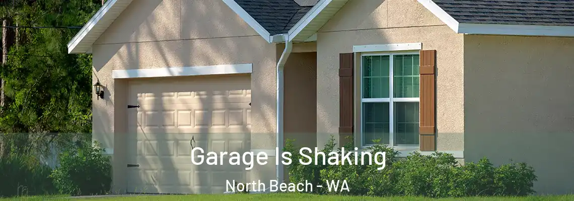 Garage Is Shaking North Beach - WA