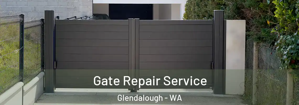 Gate Repair Service Glendalough - WA