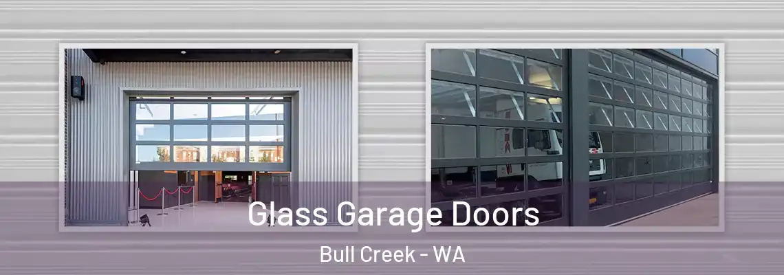  Glass Garage Doors Bull Creek - WA