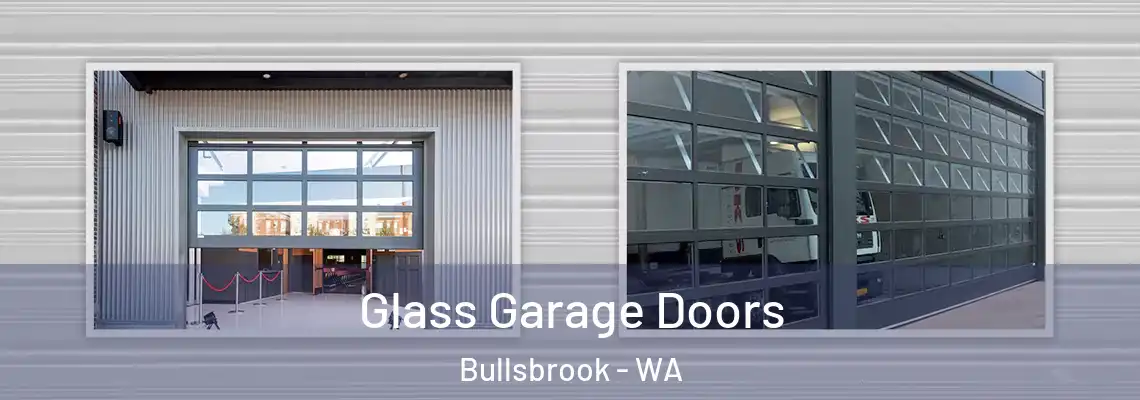 Glass Garage Doors Bullsbrook - WA