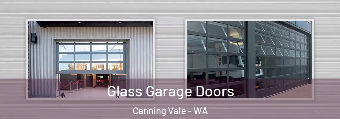 Glass Garage Doors Canning Vale - WA