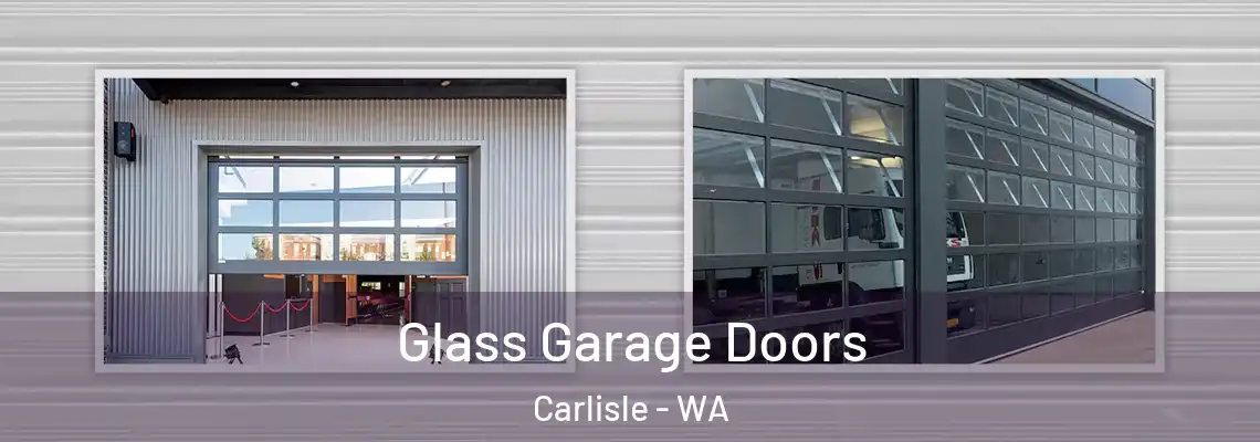 Glass Garage Doors Carlisle - WA