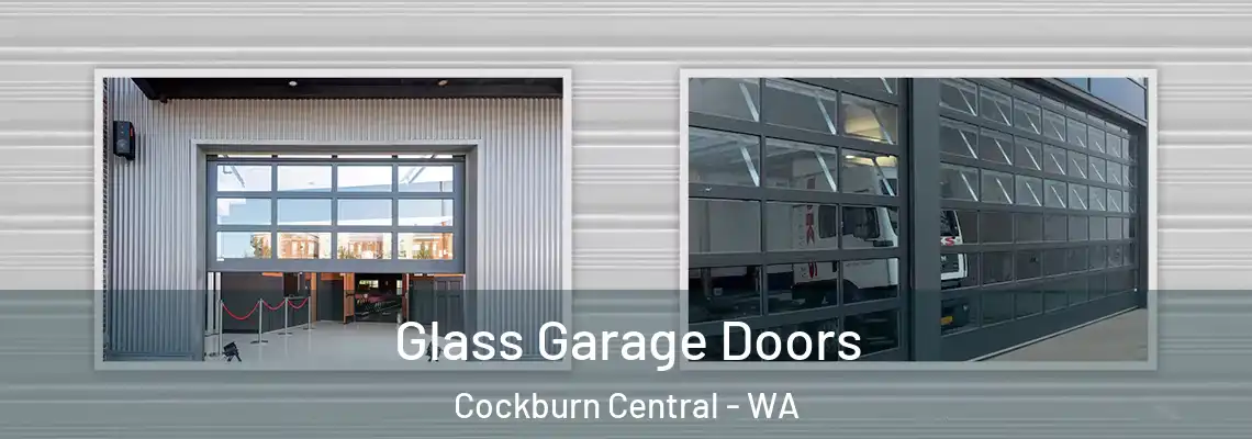 Glass Garage Doors Cockburn Central - WA