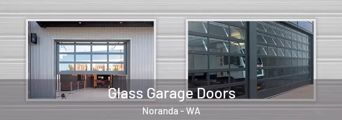  Glass Garage Doors Noranda - WA