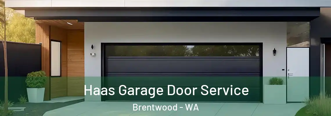 Haas Garage Door Service Brentwood - WA