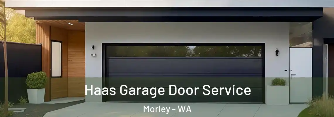 Haas Garage Door Service Morley - WA
