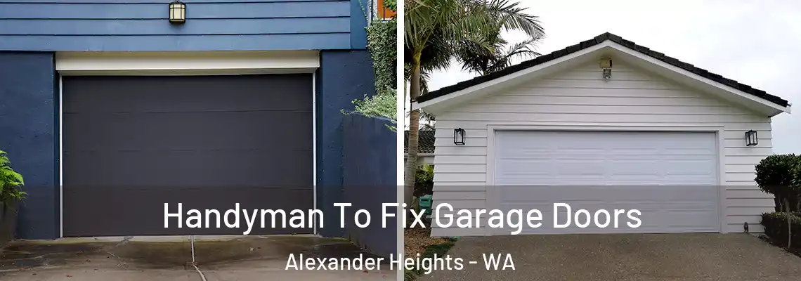 Handyman To Fix Garage Doors Alexander Heights - WA