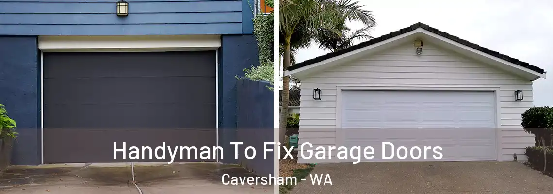 Handyman To Fix Garage Doors Caversham - WA