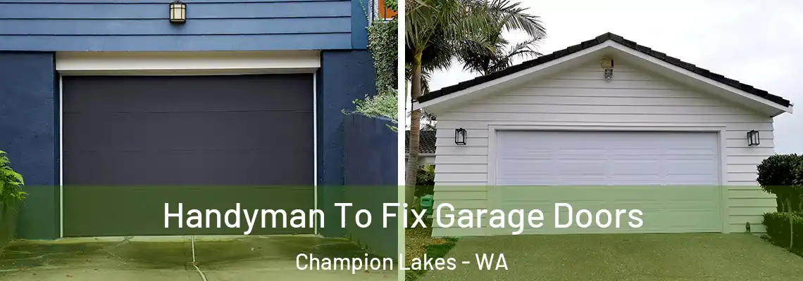 Handyman To Fix Garage Doors Champion Lakes - WA
