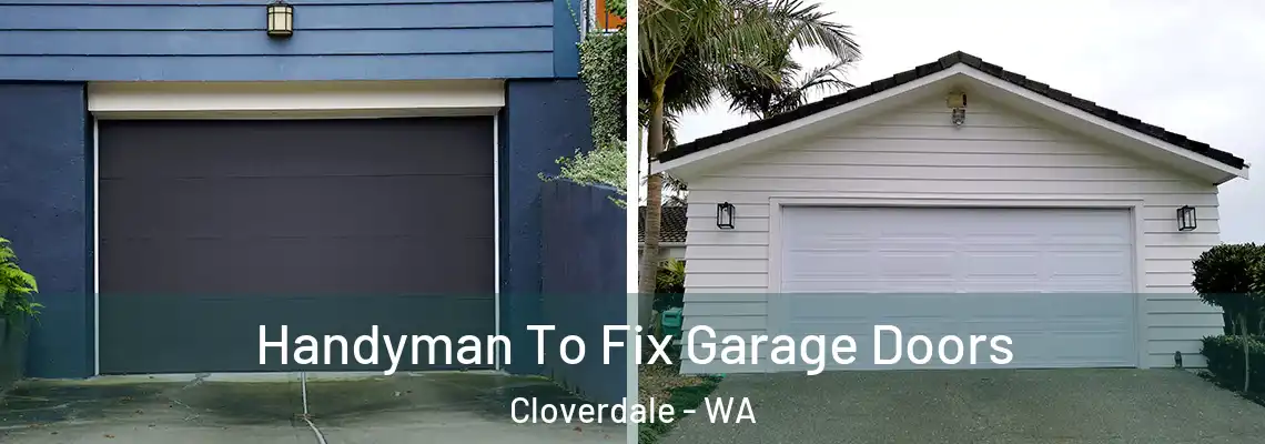 Handyman To Fix Garage Doors Cloverdale - WA