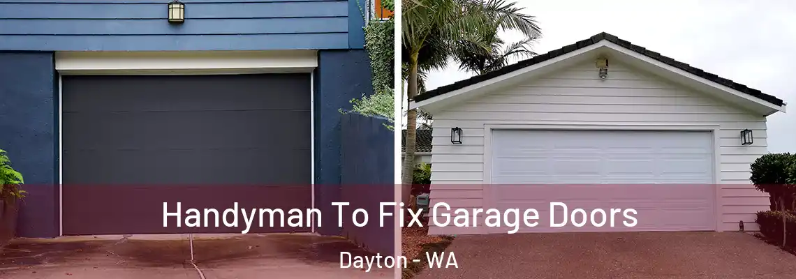 Handyman To Fix Garage Doors Dayton - WA