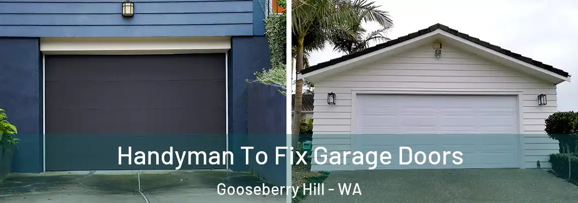 Handyman To Fix Garage Doors Gooseberry Hill - WA
