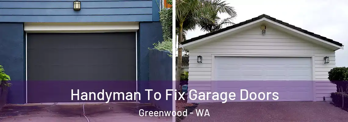 Handyman To Fix Garage Doors Greenwood - WA