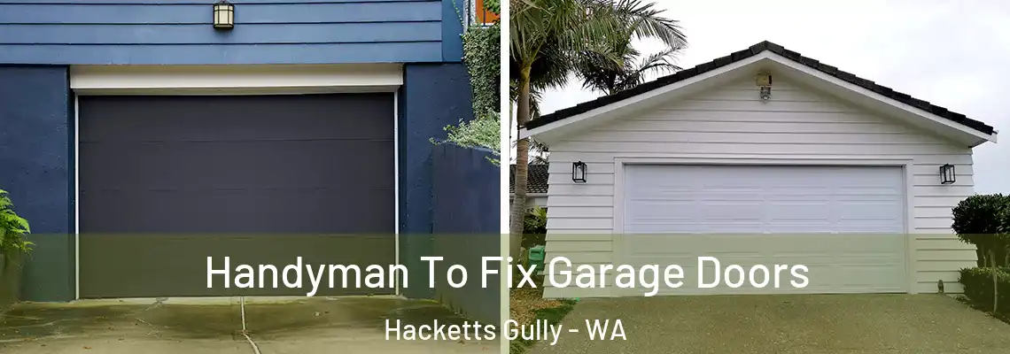Handyman To Fix Garage Doors Hacketts Gully - WA