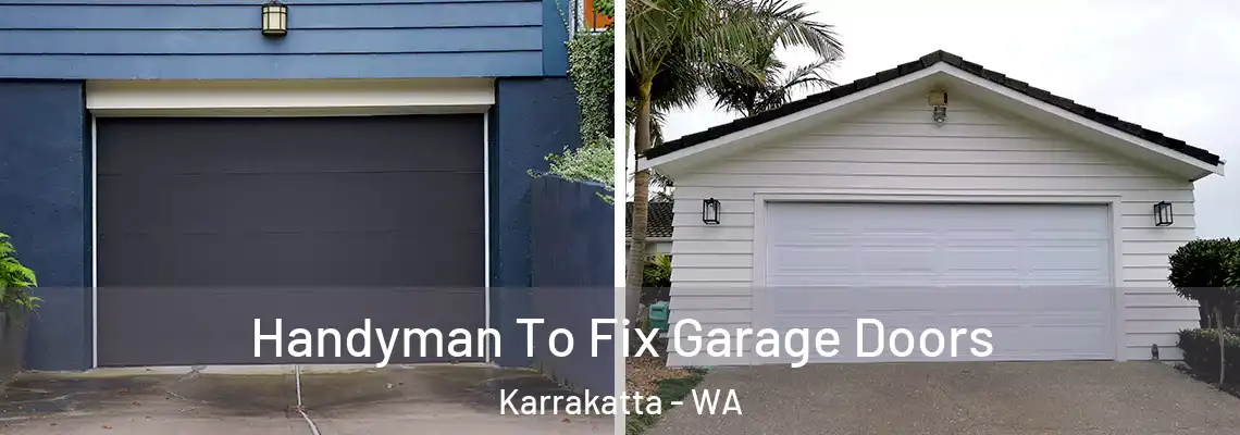 Handyman To Fix Garage Doors Karrakatta - WA