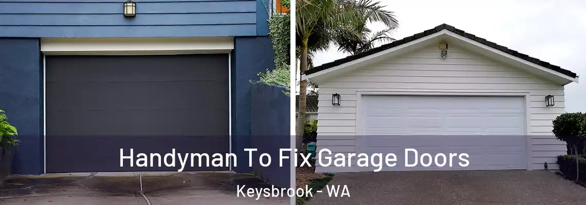 Handyman To Fix Garage Doors Keysbrook - WA