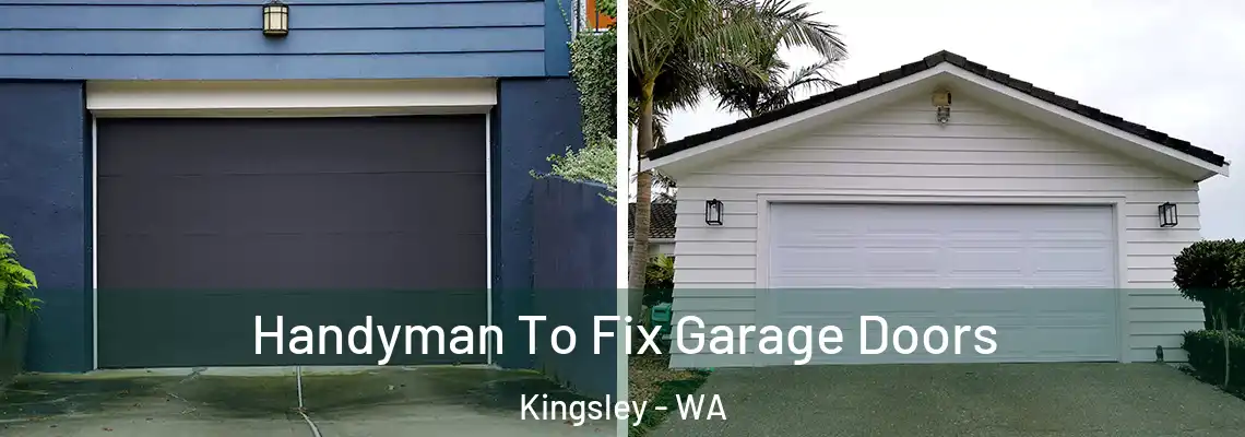 Handyman To Fix Garage Doors Kingsley - WA