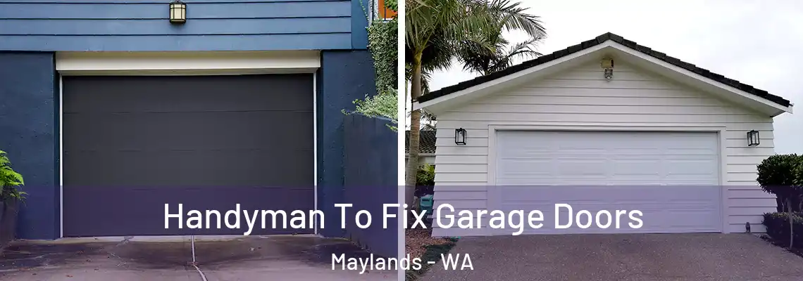 Handyman To Fix Garage Doors Maylands - WA
