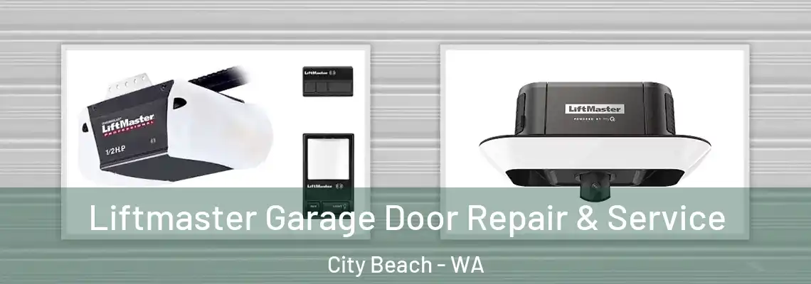 Liftmaster Garage Door Repair & Service City Beach - WA