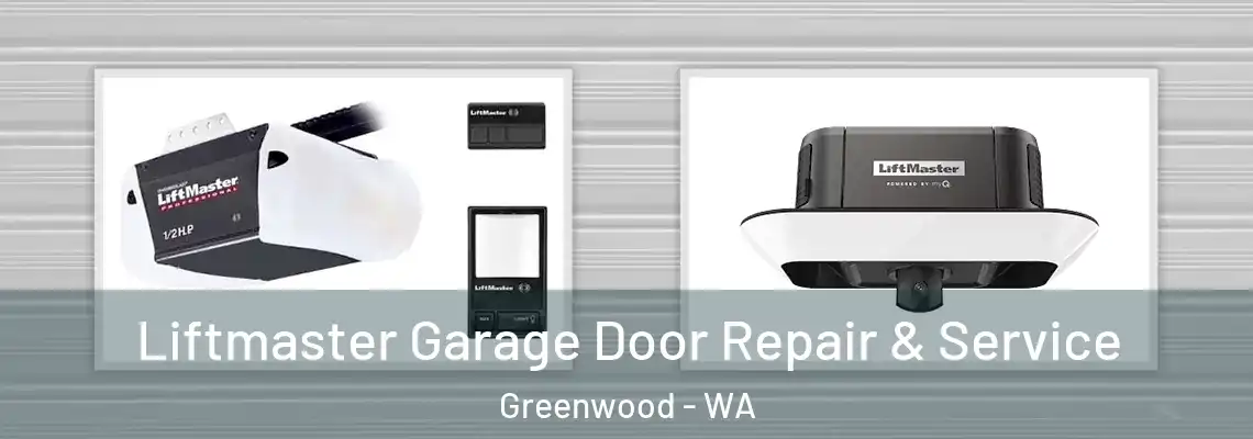 Liftmaster Garage Door Repair & Service Greenwood - WA